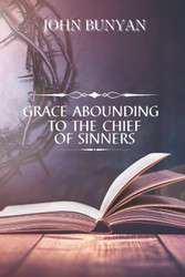 Grace abounding to the chief of sinners