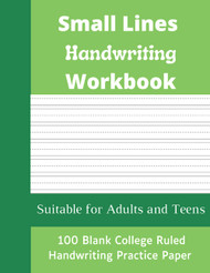 Small Lines Handwriting Workbook - Blank Handwriting Practice Paper