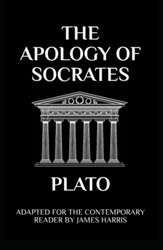 The Apology of Socrates: Adapted for the Contemporary Reader