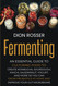 Fermenting: An Essential Guide to Culturing Food to Create Kombucha