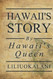 Hawaii's Story by Hawaii's Queen