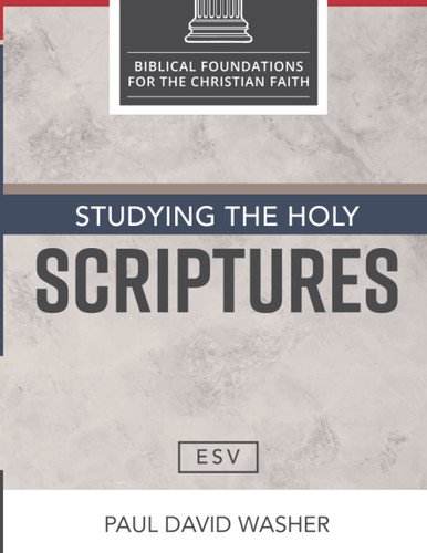 Studying the Holy Scriptures [ESV Edition]