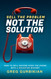 Sell the Problem Not the Solution: How to Sell Anyone Over the Phone