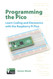 Programming the Pico: Learn Coding and Electronics with the Raspberry