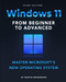 Windows 11 From Beginner to Advanced: Master Microsoft's new