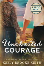 Uncharted Courage: Large Print (The Uncharted Series)