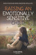 Raising an Emotionally Sensitive Child: Build an Emotionally Healthy