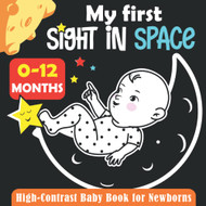 My First Sight In Space High Contrast Baby Book for Newborns 0-12