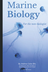 Marine Biology For The Non-Biologist (Marine Life)