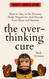 The Overthinking Cure
