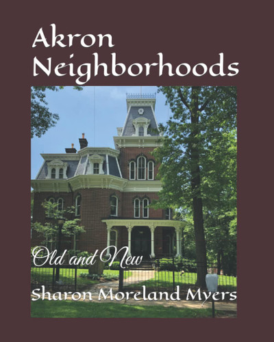Akron Neighborhoods: Old and New