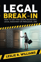 Legal Break-In: How to Get That Legal Secretary Legal Assistant or
