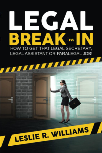 Legal Break-In: How to Get That Legal Secretary Legal Assistant or