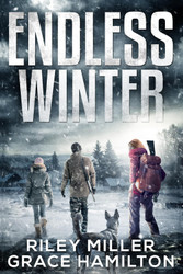Endless Winter: Giant Post-Apocalyptic Prepper Saga with 800+ Pages