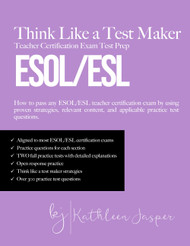 Think Like a Test Maker ESOL/ESL Teacher Certification Exam Test Prep