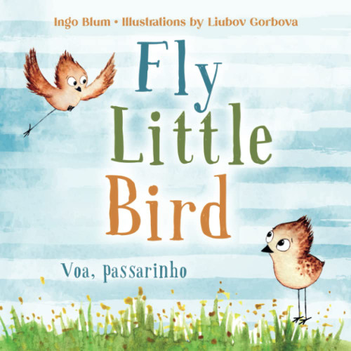 Fly Little Bird - Voa passarinho