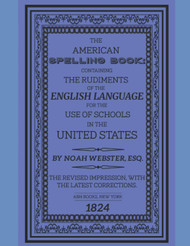 The American Spelling Book - The Original 1824 Edition