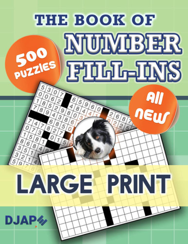 The Book of Number Fill-Ins: 500 Puzzles Large Print