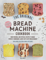 The Original Bread Machine Cookbook