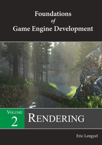 Foundations of Game Engine Development Volume 2: Rendering