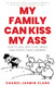 My Family Can Kiss My Ass: How to Deal with Toxic Messy Narcissistic