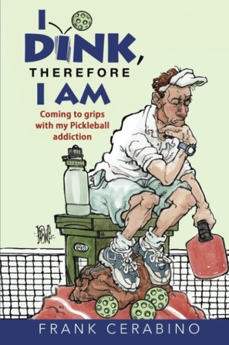 I Dink Therefore I Am