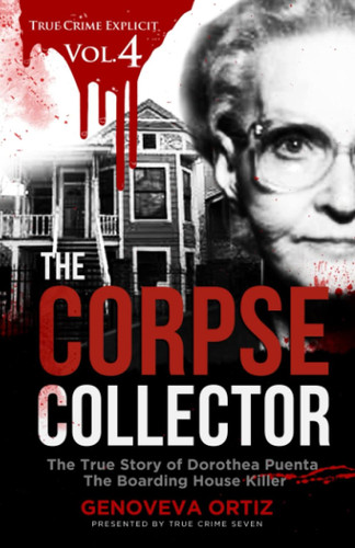 The Corpse Collector: The True Story of Dorothea Puente The Boarding
