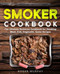 Smoker Cookbook: The Ultimate Barbecue Cookbook for Smoking Meat Fish