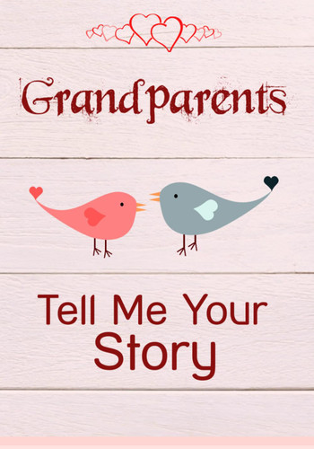 Grandparents Tell Me Your Story