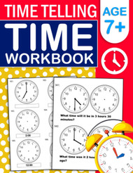 Time Telling Workbook For Age 7 and Plus