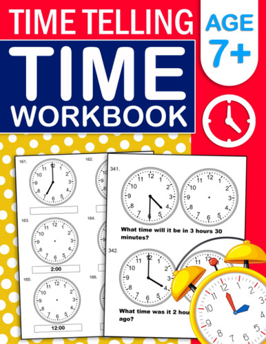 Time Telling Workbook For Age 7 and Plus