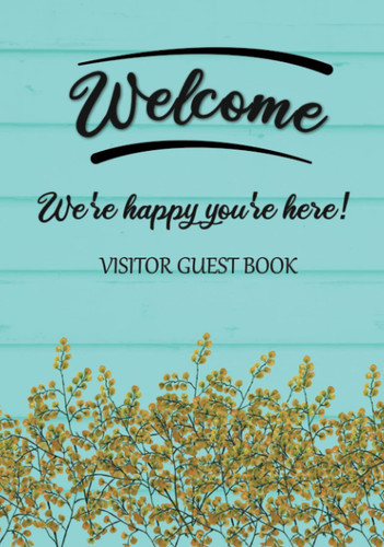 Visitor Guest Book Welcome We're Happy You're Here!