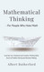 Mathematical Thinking - For People Who Hate Math