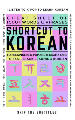 Shortcut to Korean: Cheat Sheet of 1500+ Words & Phrases For