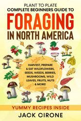 Plant to Plate - Complete Beginners Guide to Foraging in North America