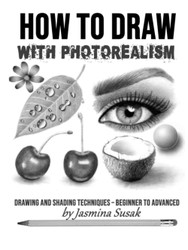 How to Draw with Photorealism: Drawing and Shading Techniques -