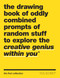 The Drawing Book of Oddly Combined Prompts of Random Stuff to Explore