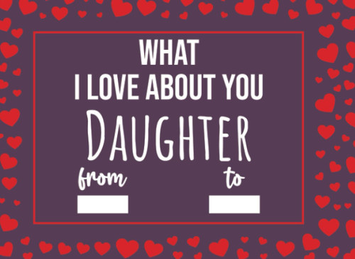 What I Love About You Daughter
