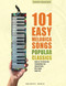 101 Easy Melodica Songs: Melodica sheet music for beginners