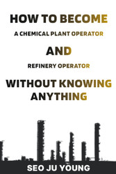 How to become a chemical plant operator and Refinery operator without