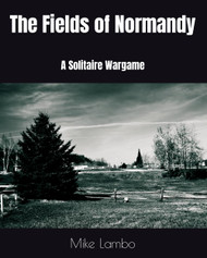 The Fields of Normandy: A Solitaire Wargame