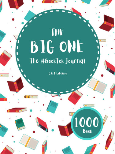 The Big One - The #Booktok Journal - Color Edition: 1000 Books