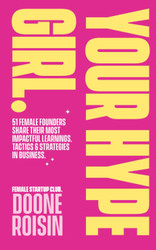Your Hype Girl: 51 Female Founders Share Their Most Impactful