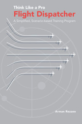 Think Like a Pro Flight Dispatcher: A Simplified Scenario-based