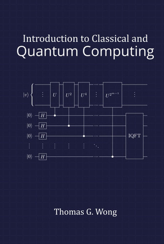 Introduction to Classical and Quantum Computing Introduction to Classical and Quantum Computing