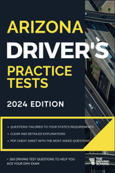 Arizona Driver's Practice Tests: + 360 Driving Test Questions To Help