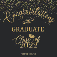 Congratulations Graduate Class Of 2022 Guest Book