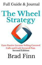 The Wheel Strategy: Earn Passive Income Selling Calls and Put: Full