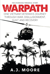 Warpath: One Vietnam Veteran's Journey through War Disillusionment