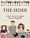 The Seder: A Short Sweet and Complete Passover Haggadah